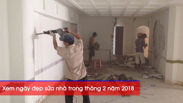 Xem ngày tốt sửa nhà trong tháng 2 năm 2018