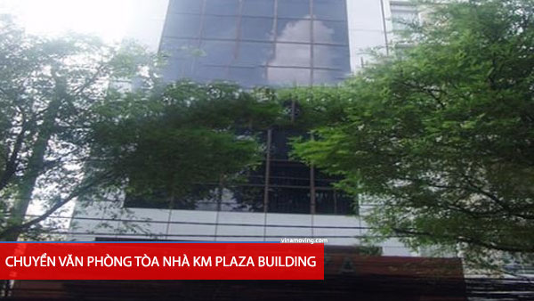 Chuyển văn phòng tòa nhà KM PLAZA BUILDING -Võ Văn Tần, Quận 3