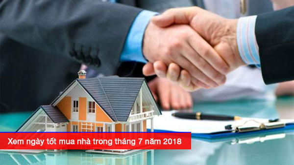 Xem ngày tốt mua nhà trong tháng 7 năm 2018 Mậu Tuất